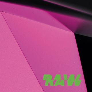 Very Pink and geometric, in neon green it says RAW.